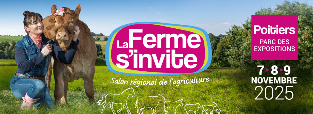 La ferme s'invite 2025- salon régional de l'agriculture de la Vienne - Parc des expositions de grand poitiers